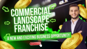 Commercial Landscape Franchise: A New and Exciting Business Opportunity