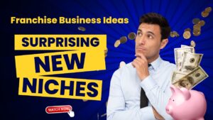 Franchise Business Ideas: Surprising New Niches