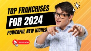 Top Franchises for 2024: Powerful New Niches