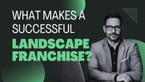 What Makes a Successful Landscape Franchise?